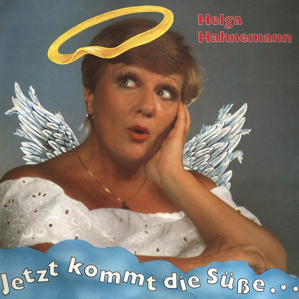 Helga Hahnemann / Jetzt Kommt Die Süsse…